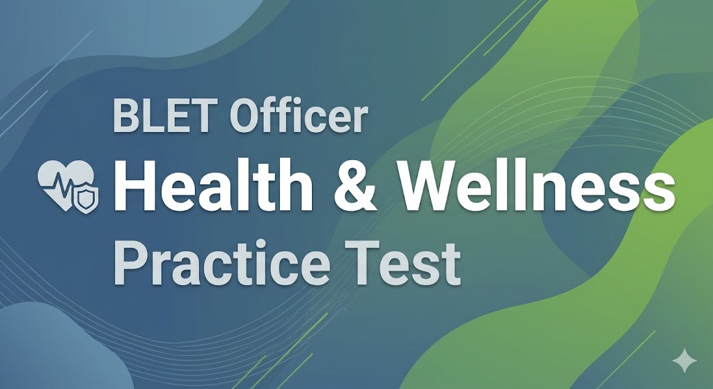 BLET Officer Health & Wellness Practice Test Banner