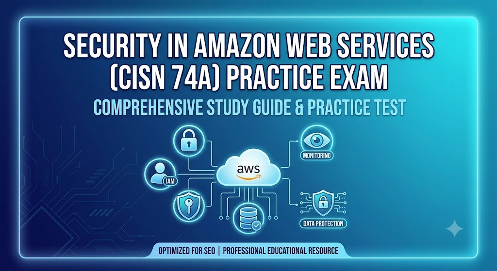 Security in Amazon Web Services (CISN 74A) Practice Exam Banner