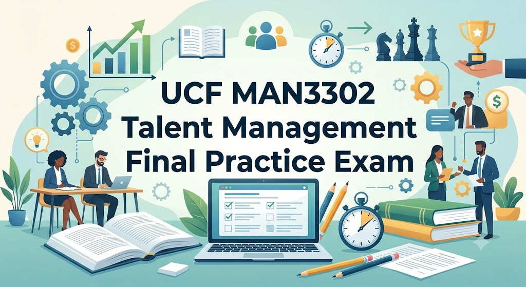 University of Central Florida (UCF) MAN3302 Talent Management Final Practice Exam Banner