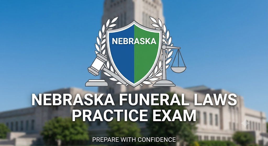 Nebraska Funeral Laws Practice Exam Banner
