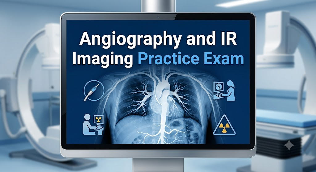 Angio and IR Imaging Practice Test Banner