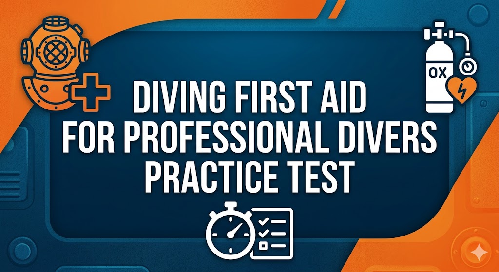 Diving First Aid for Professional Divers Practice Test Banner