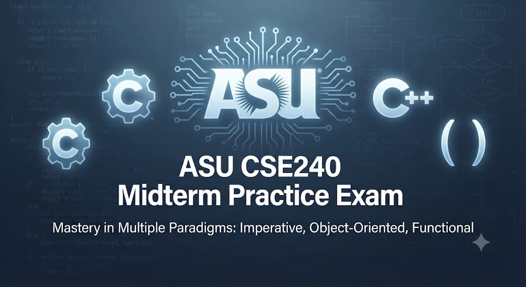Arizona State University (ASU) CSE240 Introduction to Programming Languages Midterm Practice Exam Banner