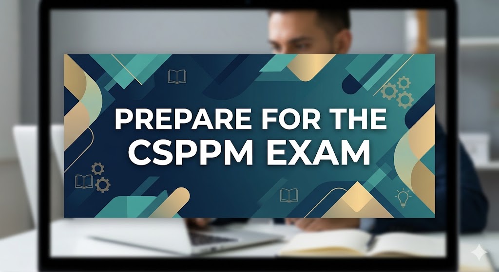 Prepare for the CSPPM Exam Banner